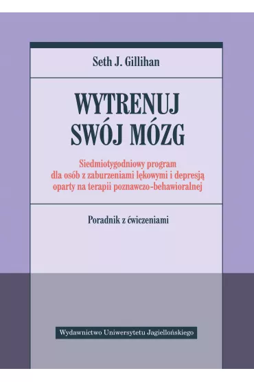 Wytrenuj sw�j m�zg - Seth J. Gillihan