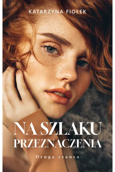 Na szlaku przeznaczenia - Katarzyna  Fio�ek