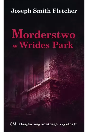 Morderstwo w Wrides Park - Joseph Smith Fletcher