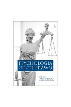Psychologia i prawo. Midzy teori a praktyk