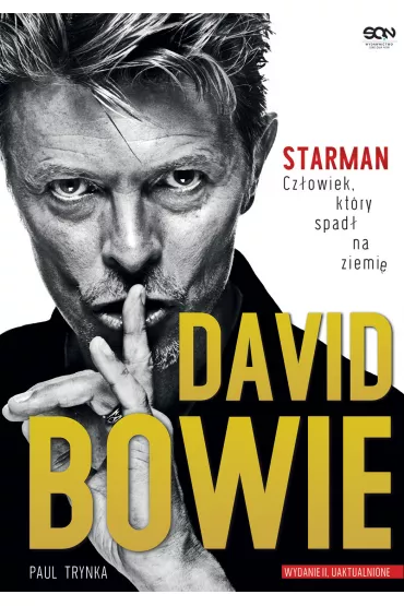 David Bowie. Starman. Cz�owiek, kt�ry spad� na Ziemi�. Wydanie II - Paul Trynka