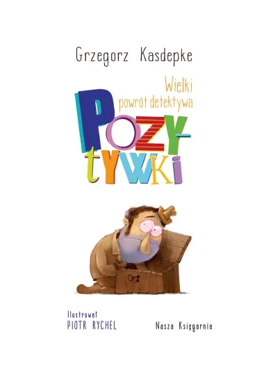 Wielki powr�t detektywa Pozytywki - Grzegorz Kasdepke