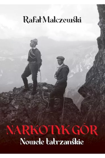 Narkotyk g�r. Nowele tatrza�skie - Rafa� Malczewski