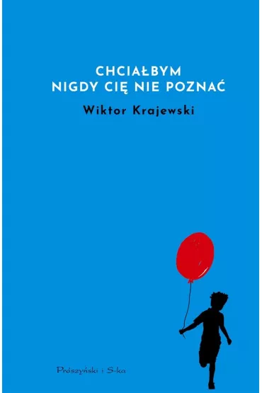 Chcia�bym nigdy ci� nie pozna� - Wiktor Krajewski