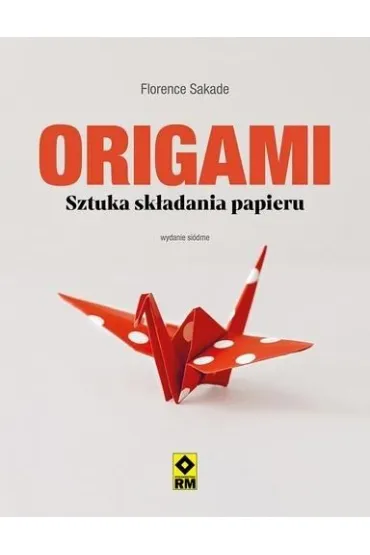 Origami. Sztuka sk�adania papieru - Florence Sakade