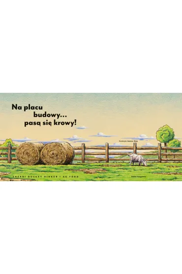 Na placu budowy... pas� si� krowy! - Joanna Wajs, Sherri Duskey Rinker, AG Ford