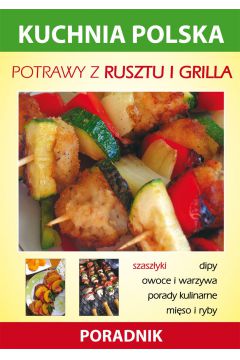 eBook Potrawy z rusztu i grilla. Kuchnia polska. Poradnik pdf