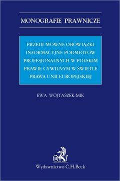 eBook Przedumowne obowizki informacyjne podmiotw profesjonalnych w polskim prawie cywilnym w wietle prawa Unii Europejskiej pdf