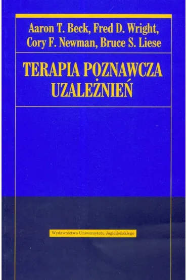 Terapia poznawcza uzale�nie� - Aaron T. Beck, Wright D. Fred, Cory F. Newman