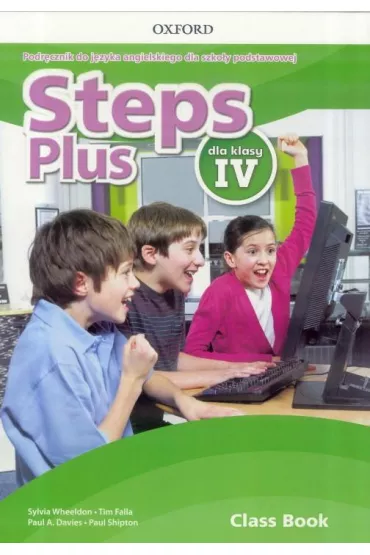 Steps Plus dla klasy IV. Podr�cznik do j�zyka angielskiego dla szko�y podstawowej - Tim Falla, Paul Shipton, Sylvia Wheeldon, Paul Davis