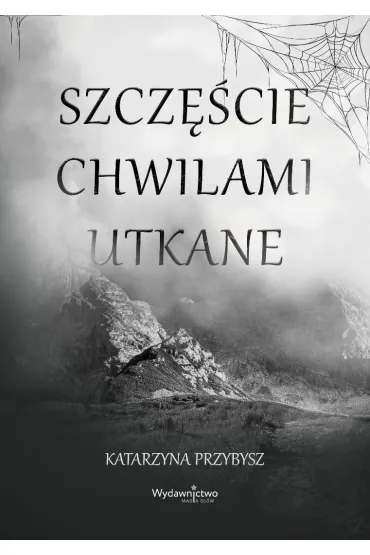 Szcz�cie chwilami utkane - Katarzyna Przybysz