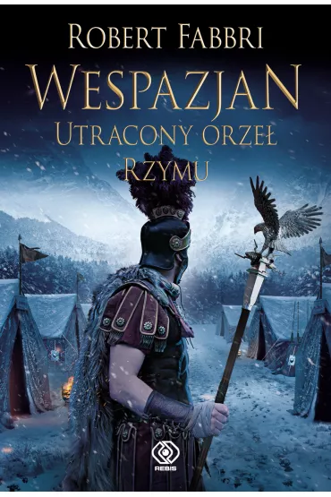 Utracony orze� Rzymu. Wespazjan. Tom 4 - Robert Fabbri