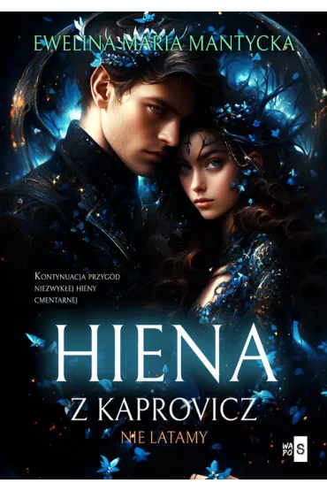 Hiena z Kaprovicz T.2 Nie latamy - Ewelina Maria  Mantycka