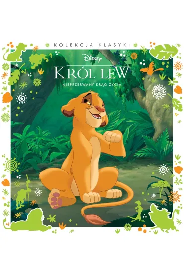 Kolekcja klasyki. Nieprzerwany kr�g �ycia. Disney Kr�l Lew