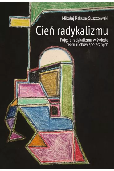 eBook Cie� radykalizmu pdf - Miko�aj Rakusa-Suszczewski