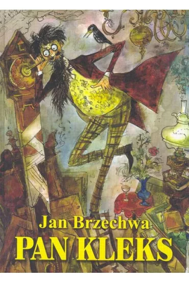 Pan Kleks. Tom 1-3: Akademia pana Kleksa, Przygody pana Kleksa, Tryumf pana Kleksa - Jan Brzechwa