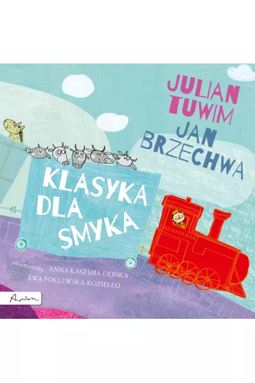 Klasyka dla smyka - Jan Brzechwa, Julian Tuwim