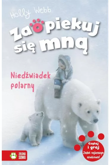 Nied�wiadek polarny. Zaopiekuj si� mn� - Holly Webb