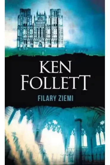 Filary Ziemi. Tom 1 - Ken Follett