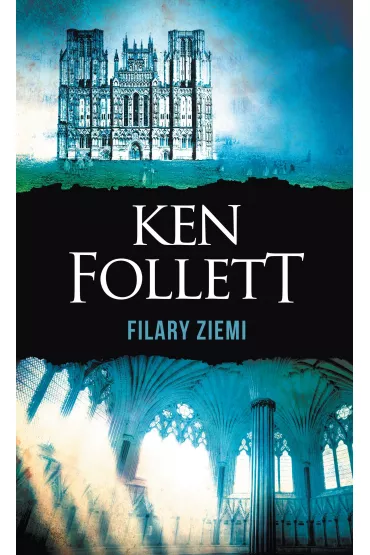 Filary Ziemi. Tom 1 - Ken Follett