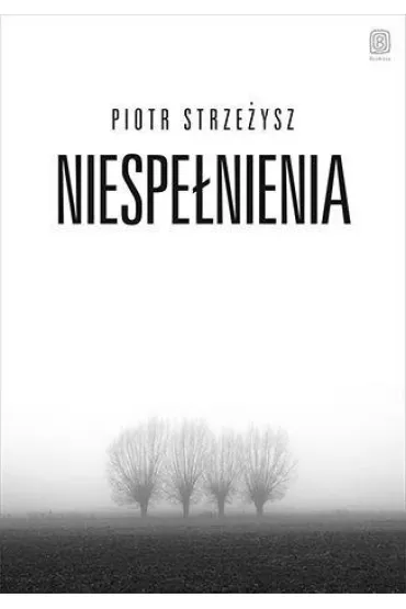 Niespe�nienia - Piotr Strze�ysz