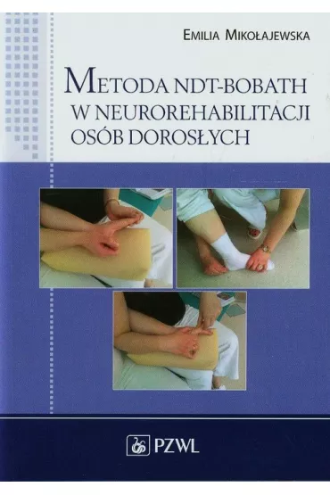 Metoda NDT-BOBATH w neurorehabilitacji os�b doros�ych - Emilia Miko�ajewska