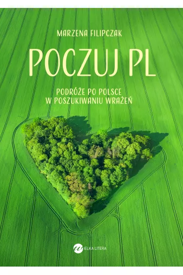 Poczuj PL. Podre po Polsce w poszukiwaniu wrae - Marzena Filipczak