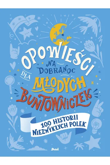 100 historii niezwyk�ych Polek. Opowie�ci na dobranoc dla m�odych buntowniczek. Tom 4