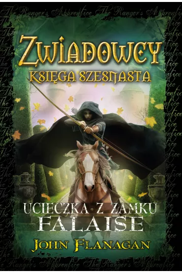 Ucieczka z zamku Falaise. Zwiadowcy. Tom 16 - John Flanagan