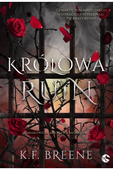 Kr�lowa Ruin. Smakowicie mroczne ba�nie. Tom 4 - K. F. Breene