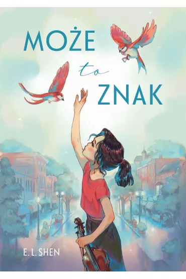 Mo�e to znak - E L Shen