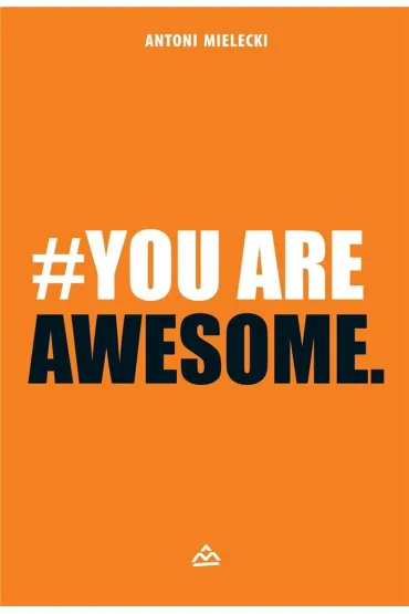 #You are Awesome - Antoni Mielecki