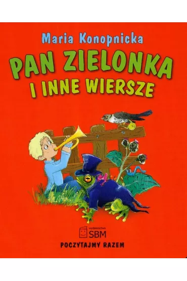 Poczytajmy razem Pan Zielonka i inne wiersze - Maria Konopnicka