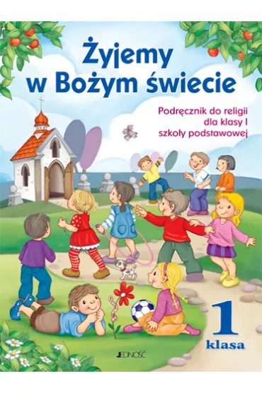 �yjemy w Bo�ym �wiecie. Podr�cznik do religii dla klasy 1 szko�y podstawowej + CD - Dariusz Kurpi�ski, El�bieta Kondrak, Jerzy Snopek