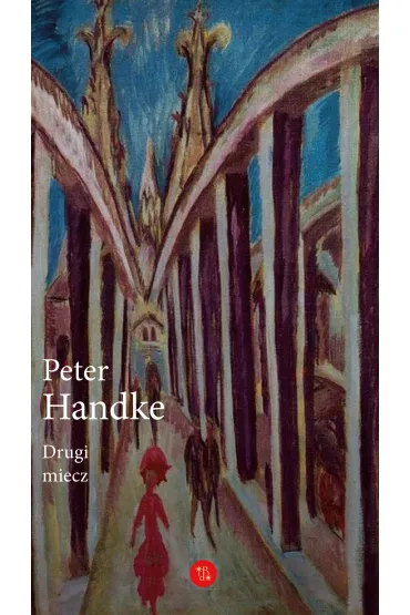 Drugi miecz Historia majowa - Peter Handke