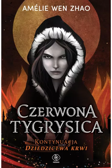 Czerwona Tygrysica. Dziedzictwo krwi. Tom 2 - Amelie Wen Zhao