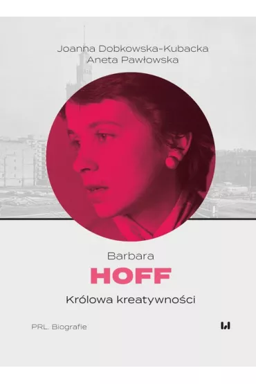 Barbara Hoff - Aneta Paw�owska, Joanna Dobkowska-Kubacka