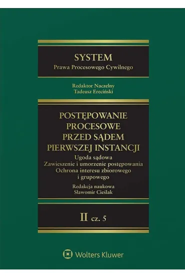System Prawa Procesowego Cywilnego. Tom II Cz�� 5. Post�powanie przed s�dem pierwszej instancji