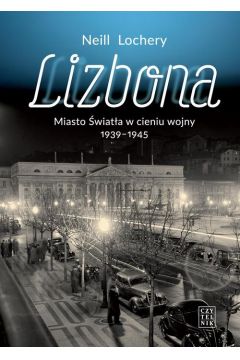 eBook Lizbona Miasto wiata w cieniu wojny 1939-1945 mobi epub
