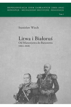 eBook Litwa i Biaoru Od Murawjowa do Baranowa (1864-1868) pdf