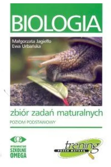 Biologia. Zbi�r zada� maturalnych. Poziom podstawowy - Ewa Urba�ska, Ma�gorzata Jagie��o