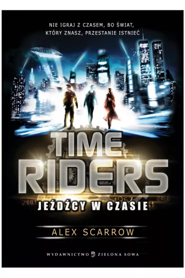 Je�d�cy w czasie. Time Riders. Tom 1