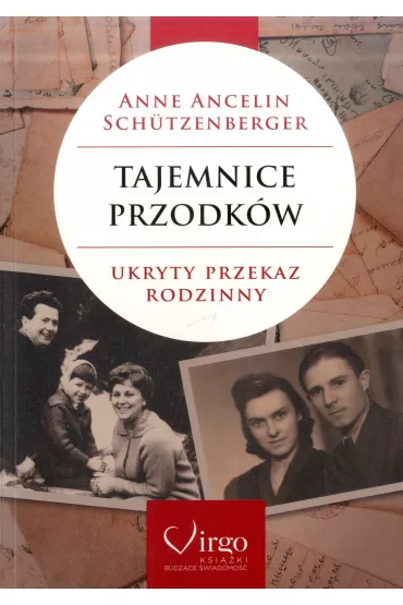Tajemnice przodk�w. Ukryty przekaz rodzinny - Anne Ancelin Schutzenberger