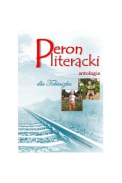 Peron literacki dla Tobiaszka Antologia