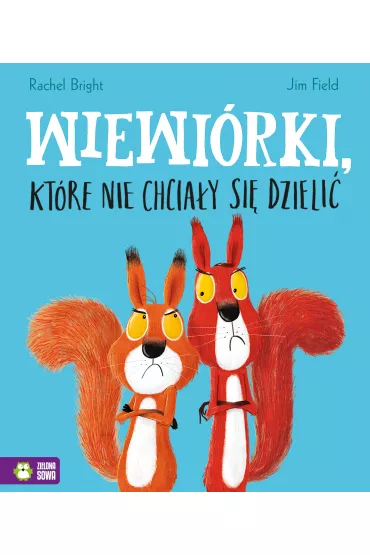 Wiewi�rki kt�re nie chcia�y si� dzieli� - Rachel Bright, Jim  Field