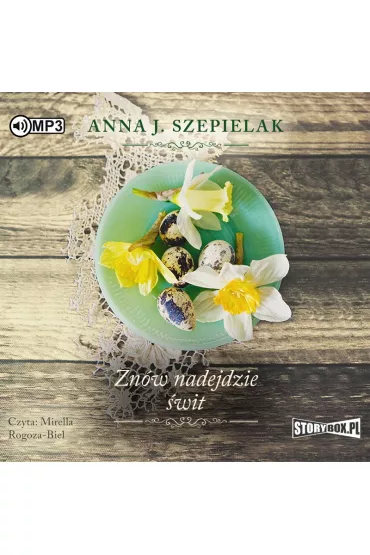 Audiobook Zn�w nadejdzie �wit. Saga ma�opolska. Tom 3 CD - Anna J. Szepielak
