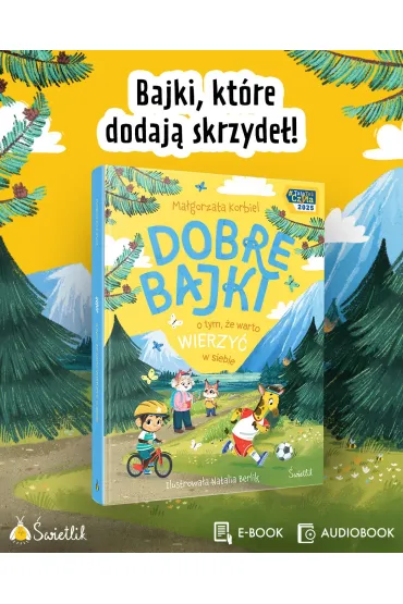 Dobre bajki o tym, e warto wierzy w siebie - Magorzata Korbiel