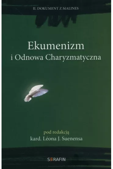 Ekumenizm i Odnowa Charyzmatyczna. II Dokument - Leon J Suenens