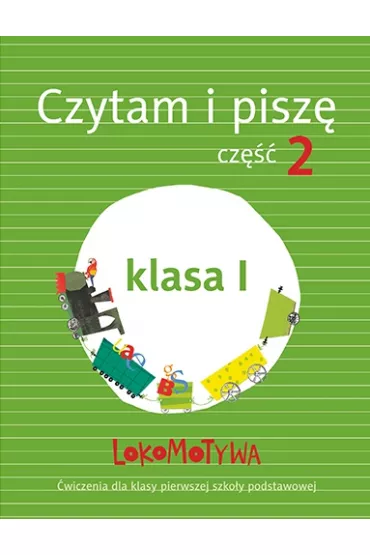 Lokomotywa 1. Czytam i pisz�. Cz�� 2. Szko�a podstawowa - Ma�gorzata Dobrowolska