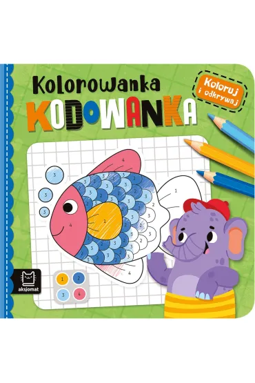 KOLORUJ I ODKRYWAJ. KOLOROWANKA KODOWANKA - Agata Kaczy�ska